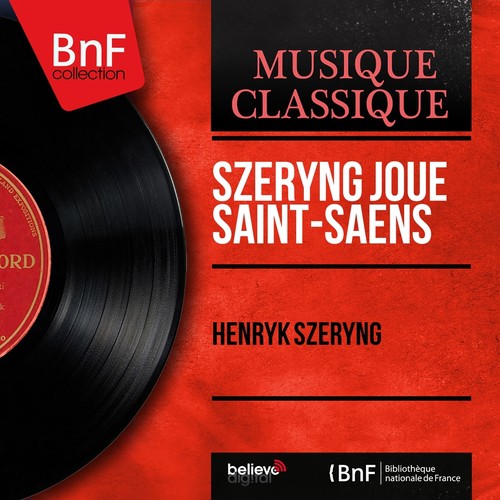 Szeryng joue Saint-Saëns (Mono Version)