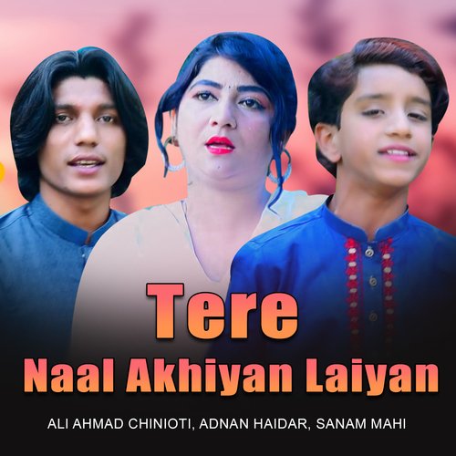 Tere Naal Akhiyan Laiyan