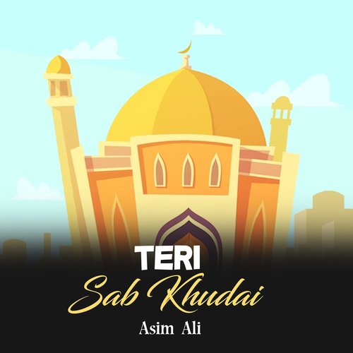 Teri Sab Khudai