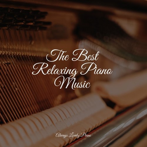 The Best Relaxing Piano Music