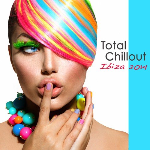 Total Chillout Ibiza 2014: Lounge Bar, Chill Out Music Grooves, Deep House & Soulful India Style Party Songs 2014