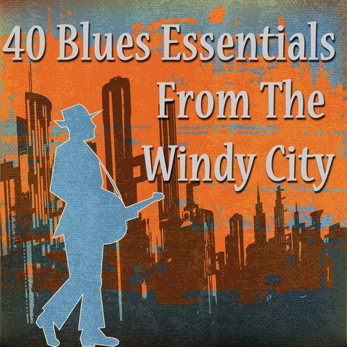 40 Blues Essentials from the Windy City