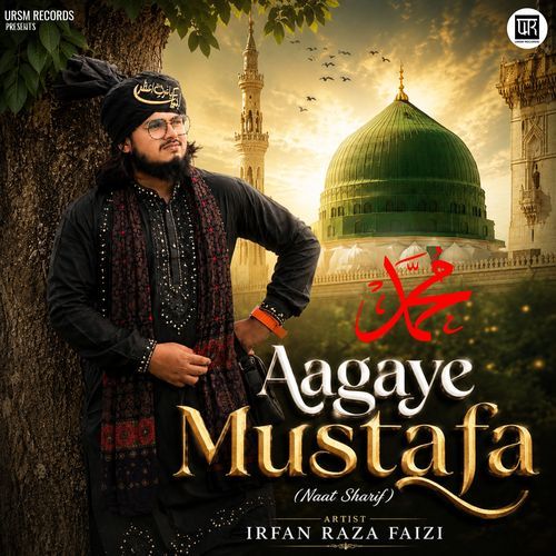 Aagaye Mustafa (Naat Sharif)