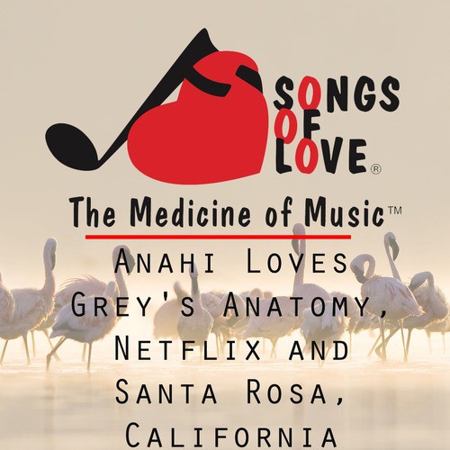 Anahi Loves Grey's Anatomy, Netflix and Santa Rosa, California