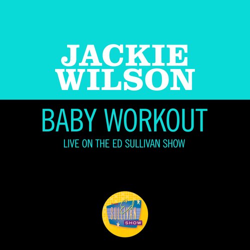 Baby Workout (Live On The Ed Sullivan Show, March 31, 1963)_poster_image