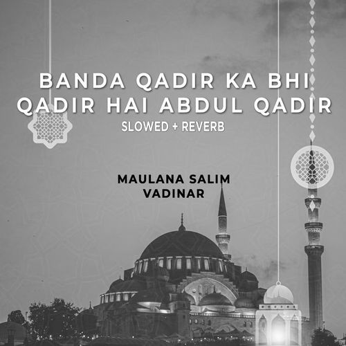 Banda Qadir Ka Bhi Qadir Hai Abdul Qadir (Lofi-Mix)