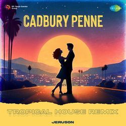 Cadbury Penne - Tropical House Remix-Aho0fAR7BVQ