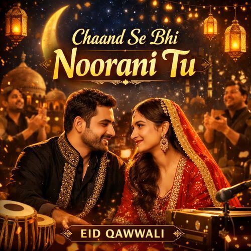Chaand Se Bhi Noorani Tu