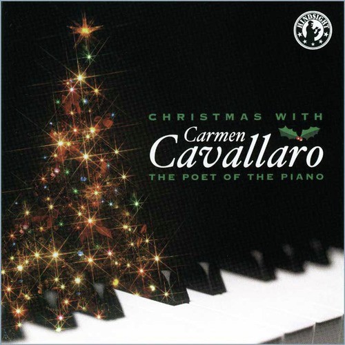 Christmas With Carmen Cavallaro: The Poet Of The Piano
