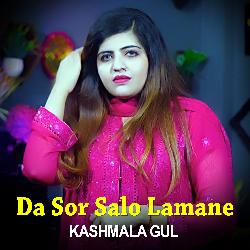 Da Sor Salo Lamane - Kashmala Gul-NFwGWAV9Dn4