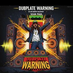 Dubplate Warning (feat. Sean Paul)