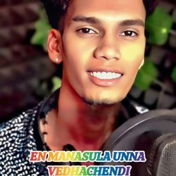EN MANASULA UNNA VEDHACHENDI