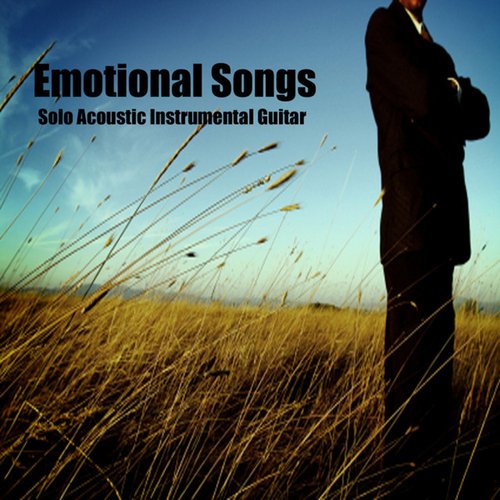 Emotional Songs: Solo Acoustic Instrumental Guitar