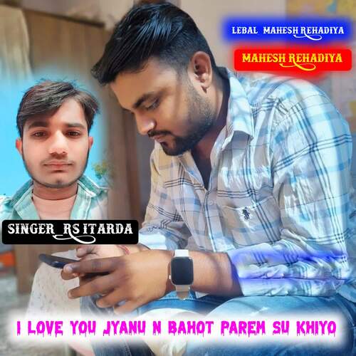 I love you jyanu n bahot paren su khiyo