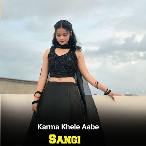 Karma Khele Aabe Sangi