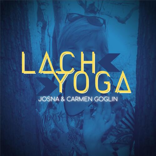 Lachyoga (mit Carmen Goglin)