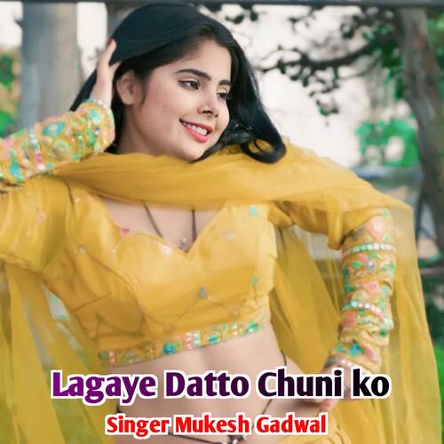 Lagaye Datto Chuni ko