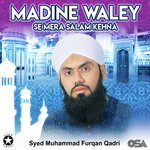 Madine Waley Se Mera Salam Kehna