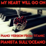 My Heart Will Go On (Piano Version From "Titanic" Soundtrack)