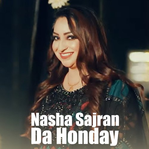 Nasha Sajran Da Honday