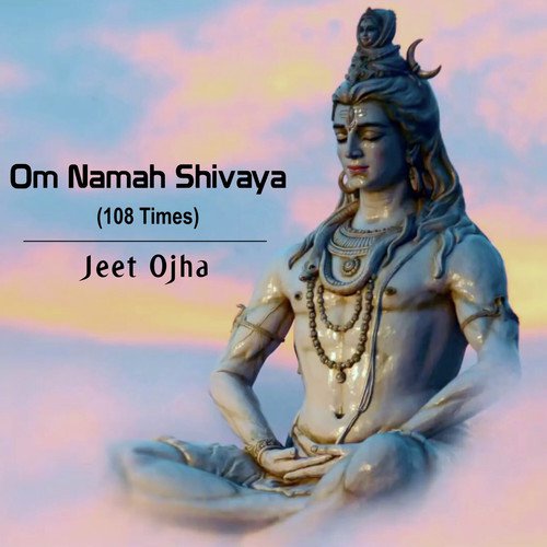 Om Namah Shivaya (108 Times)