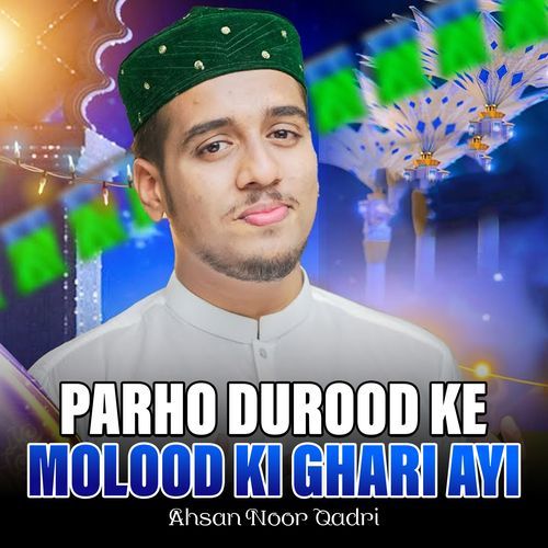 Parho Durood Ke Molood Ki Ghari Ayi