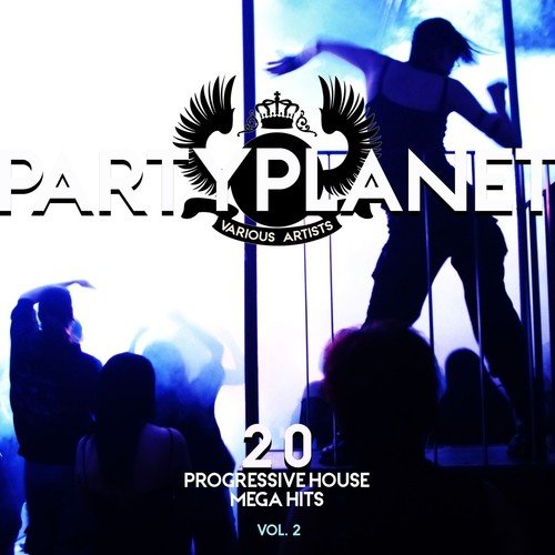 Party Planet, Vol. 2 (20 Progressive House Mega Hits)