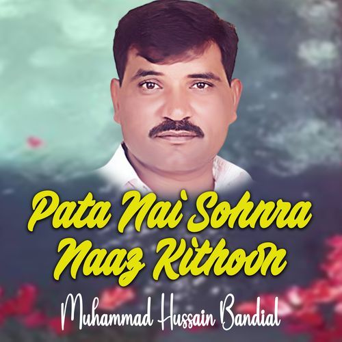 Pata Nai Sohnra Naaz Kithoon