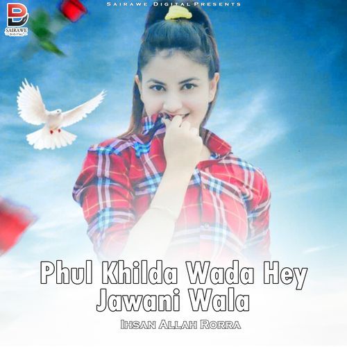 Phul Khilda Wada Hey Jawani Wala