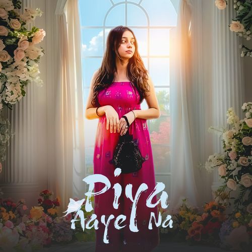 Piya Aaye Na
