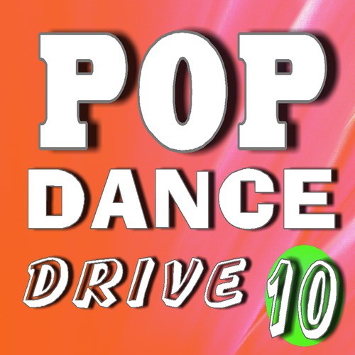 Pop Dance Drive , Vol. 10 (Instrumental)