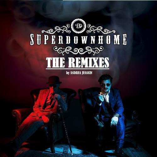 SUPERDOWNHOME The Remixes