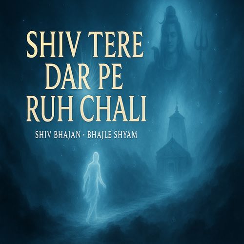 Shiv Tere Dar Pe Ruh Chali