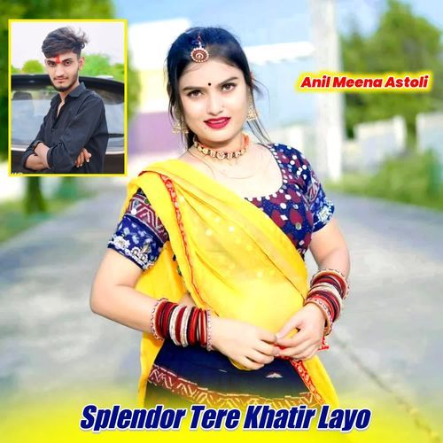 Splendor Tere Khatir Layo