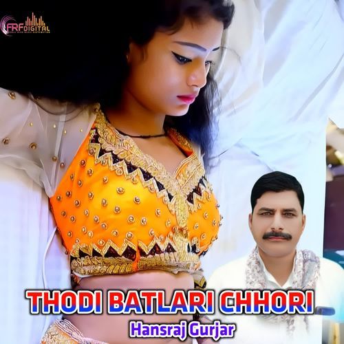 THODI BATLARI CHHORI