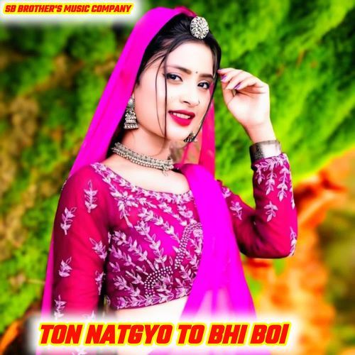 TON NATGYO TO BHI BOl
