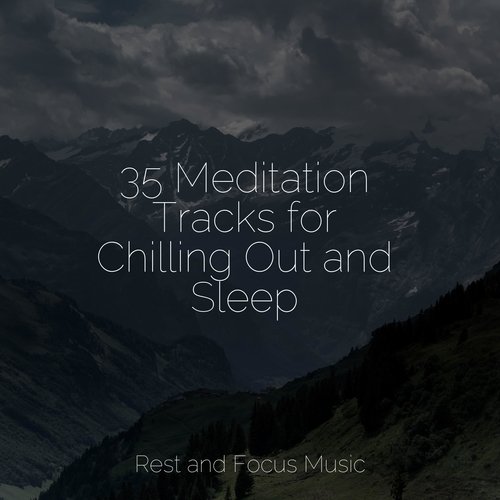 35 Meditation Tracks for Chilling Out and Sleep