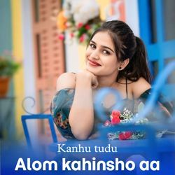 Alom kahinsho aa (Chithi sakam)