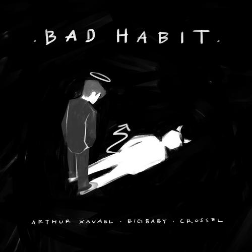 Bad Habit (feat. BIG8ABY & Crossel) cover art