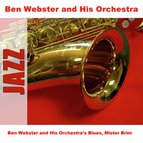 Ben Webster and His Orchestra&#039;s Blues, Mister Brim_poster_image