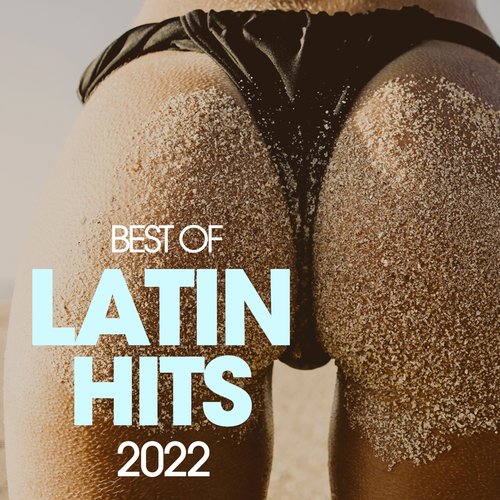 Best Of Latin Hits 2022