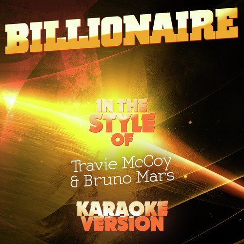 Billionaire (In the Style of Travie Mccoy & Bruno Mars) [Karaoke Version] - Single
