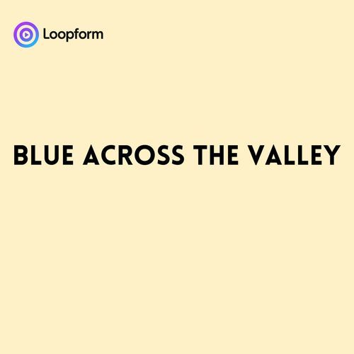 Blue across the Valley