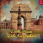 Delhi Hain Dilo Ka Sahar