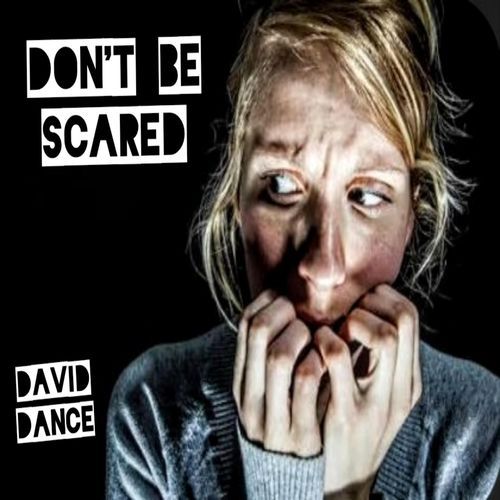 Don't Be Scared