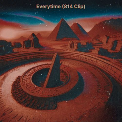 Everytime (814 Clip)