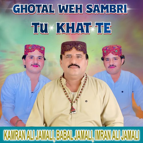 Ghotal Weh Sambri Tu Khat Te