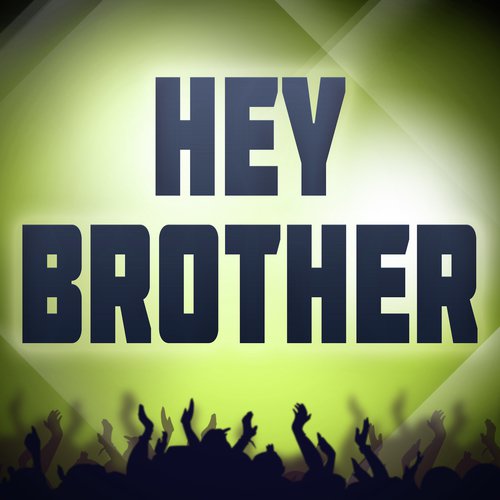 Hey Brother (Originally Performed by Avicii) (Karaoke Version)