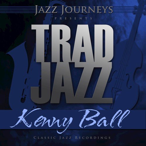 Jazz Journeys Presents Trad Jazz - Kenny Ball