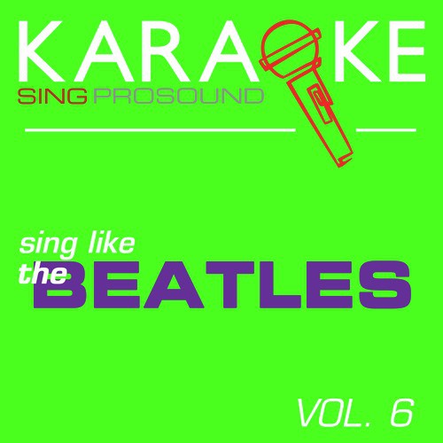 Karaoke in the Style of the Beatles, Vol. 6